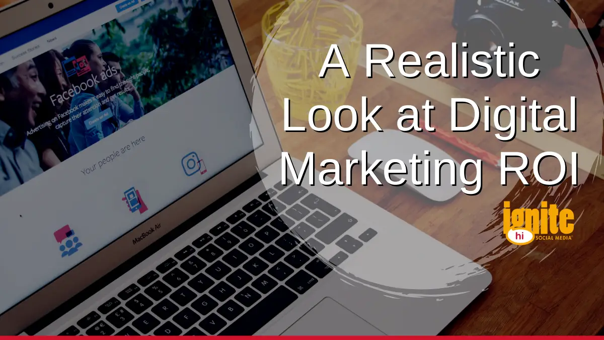 A Realistic Look at Digital Marketing ROI