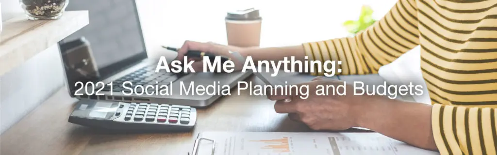 2021 Social Media Planning & Budgets